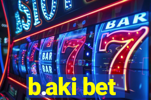 b.aki bet